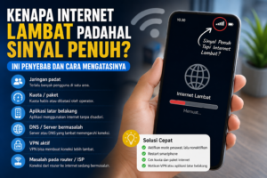 Kenapa Internet Lambat Padahal Sinyal Penuh? Ini Penyebab dan Cara Mengatasinya