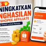 Tips Meningkatkan Penghasilan dari Shopee Affiliate